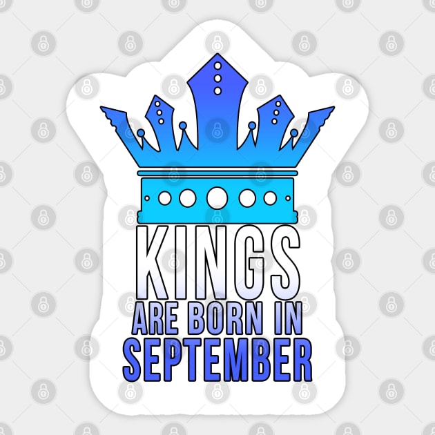 Kings are born in September Sticker by PGP